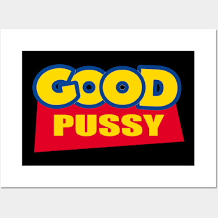 Good Pussy Posters and Art